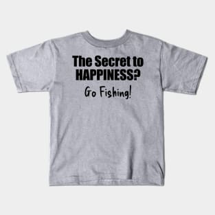 Fishing - the Secret to Happiness Kids T-Shirt